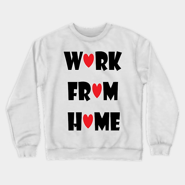 Work From Home Crewneck Sweatshirt by muntingslayer